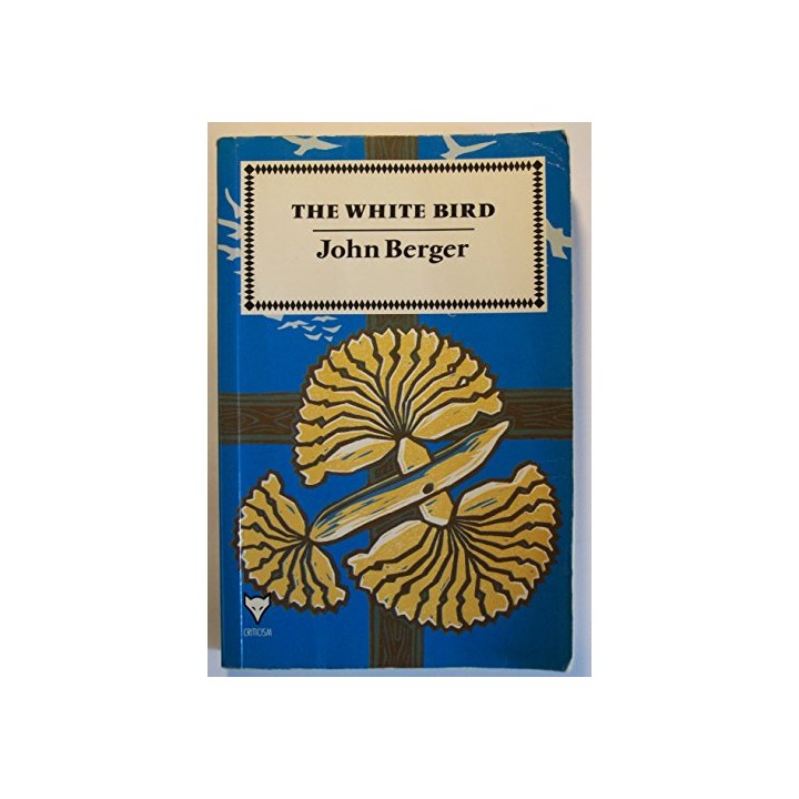The White Bird - John Berger